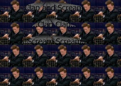 Conan is... CLAPPING AND SCREAMING