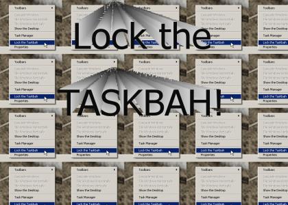 Lock the Taskbah!