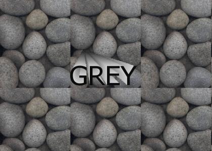 Grey