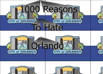 1000 Reasons To Hate Orlando