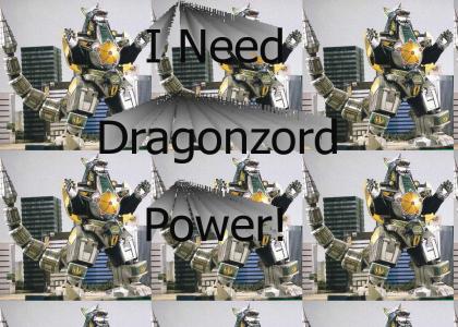 I Need Dragonzord Power!