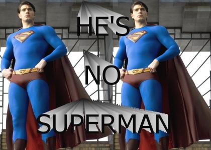Brandon Routh is a crappy Superman...