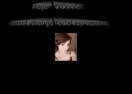 Megan O'Donnell Doesn't Change Facial Expressions!