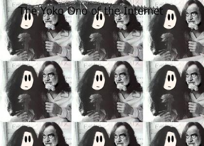 The Yoko Ono of the Internet