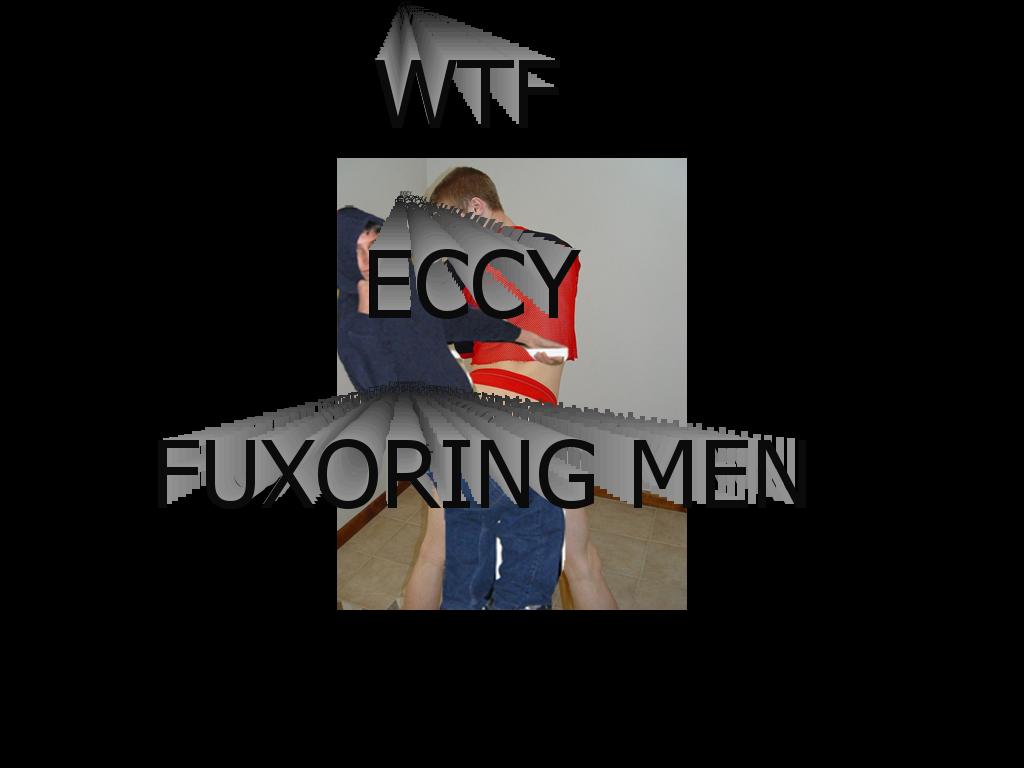 eccyfuxoringgays