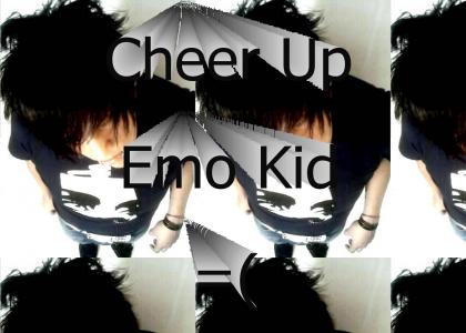 Cheer up emo kid (Long load, sorry)