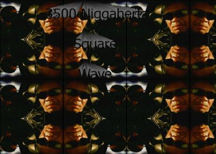 3500 N*ggahertz Square wave