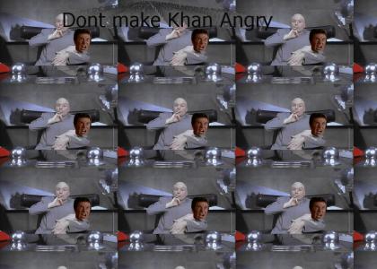When Khan Gets Angry...