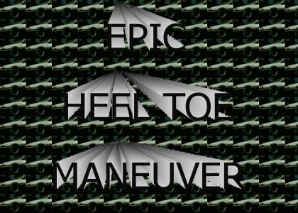 Epic Heel Toe Maneuver