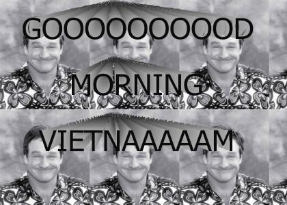 GOOOOOD MORNING VIETNAM