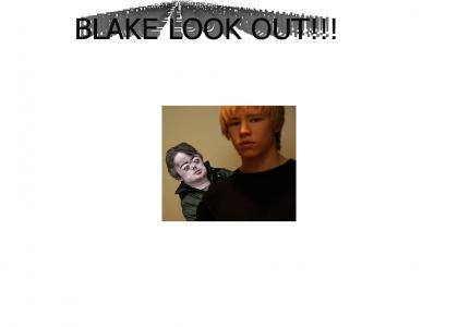 Blake gets stalked!
