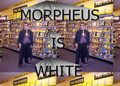 Morpheus is white