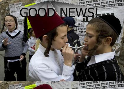 GOOD NEWS!  Cigarette Jews!