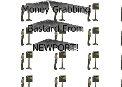 Money Grabbing Bastard