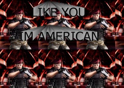 Like you, I'm American.