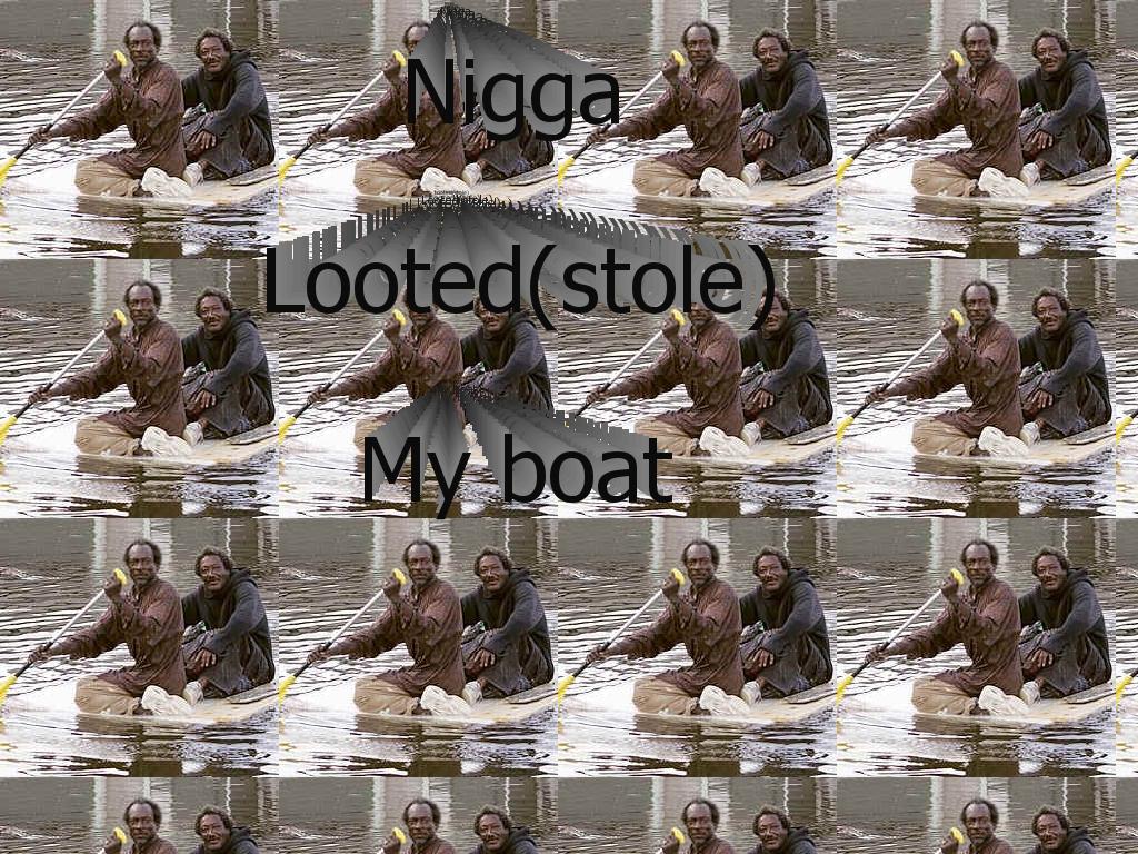 niggastolemyboat