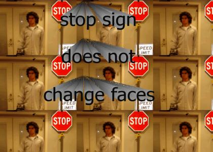 Stop Sign Does Not Chance Faces