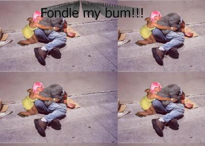 Please Fondle My Bum........?