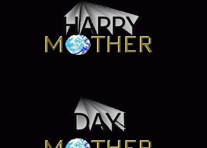 Happy MOTHER Day