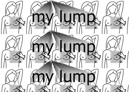 My Lump...