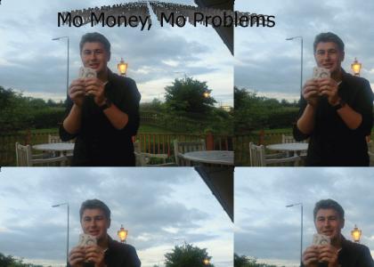 Mo Money, Mo Problems