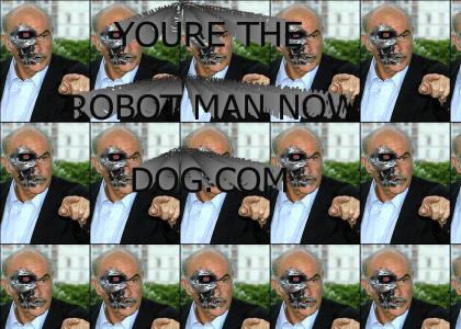 You're the robot man now dog.com