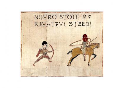 Negro stole my rightful steed