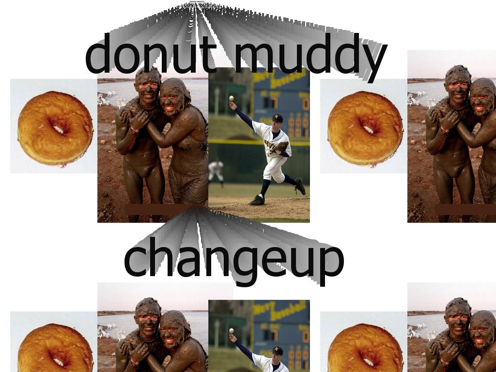 donutmuddychangeup