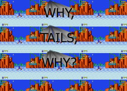 Tails.... what have you done?