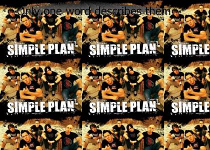 Simple plan is for faggots