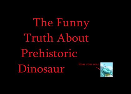 The Funny Truth About Prehistoric Dinosaur
