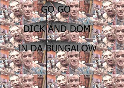 Go Go Dick And Dom In Da Bungalow