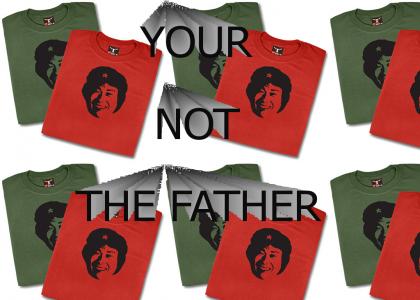 U R NOT TEH FATHER!!