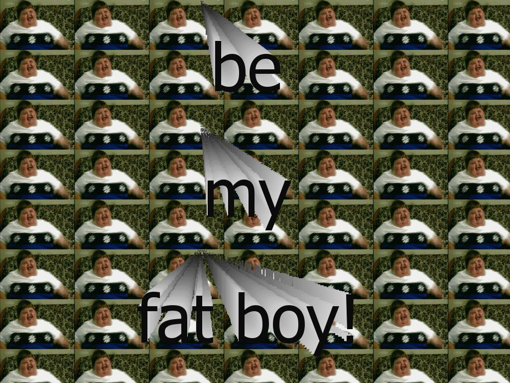 bemyfatboy