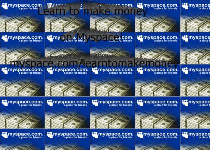Learn to make money on Myspace!