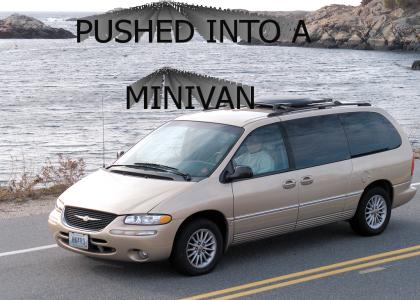 PUSHED INTO A MINIVAN