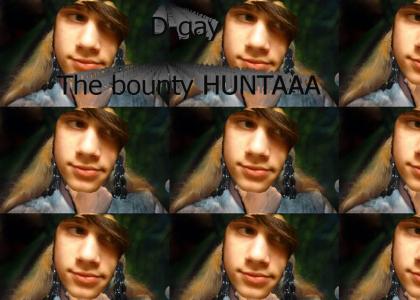 Dgay the bounty hunta