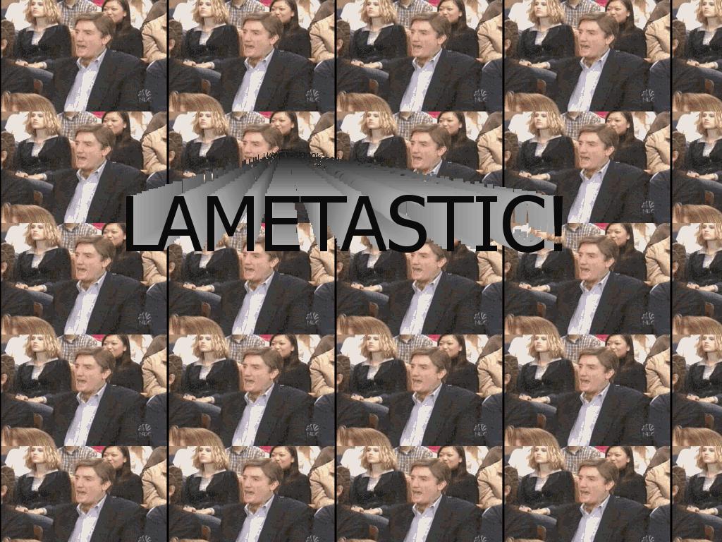 lametastic