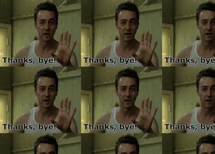 Thanks, Bye! (Fight Club)