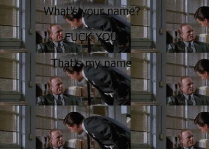 Fuck You, That's my name