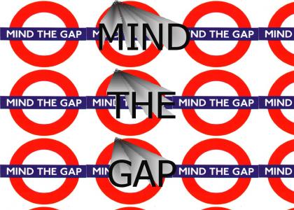 Mind The Gap