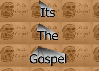 It's the Gospel