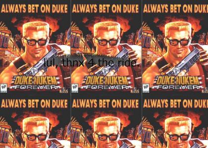 Goodbye Forever Duke Nukem Forever.