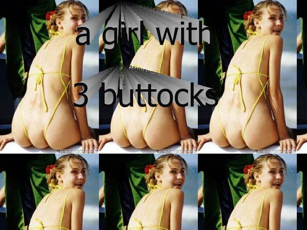 agirlwith3buttocks