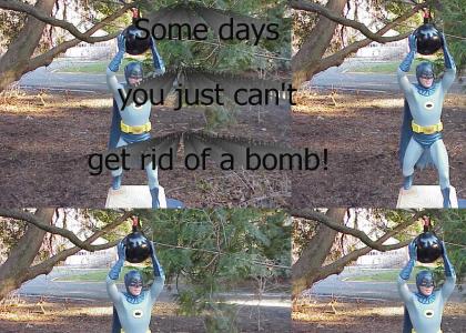 Some days you just can't get rid of a bomb