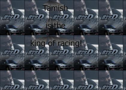 Tamish is the king of racing!