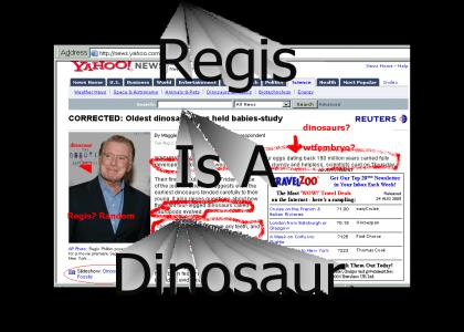 Regis is a dinosaur!
