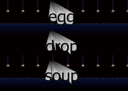 AH !  Egg Drop  Soup