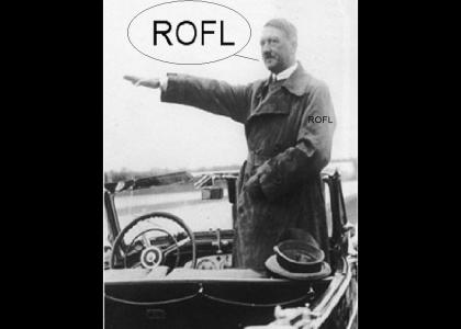 My ROFL Hitler goes.......