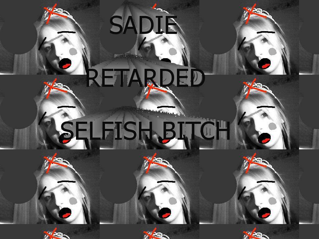 SadietheRetard